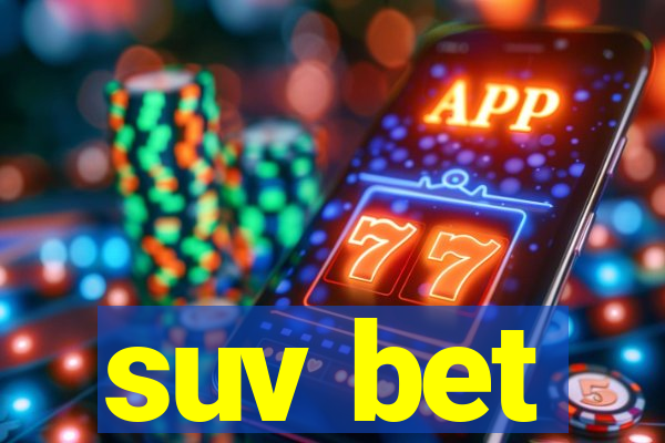 suv bet